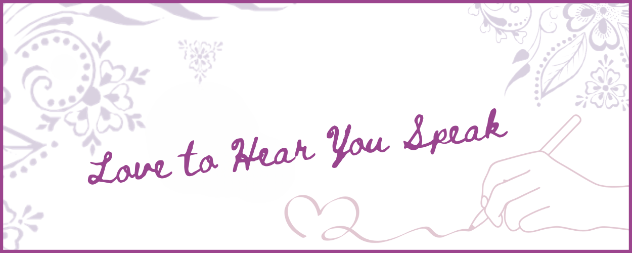 Love to Hear You Speak